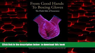 liberty books  From Good Hands to Boxing Gloves: The Dark Side of Insurance BOOK ONLINE