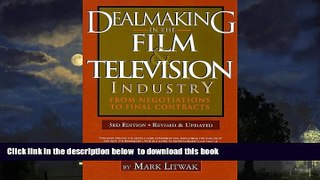 Read book  Dealmaking in the Film   Television Industry: From Negotiations to Final Contracts, 3rd