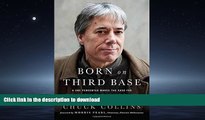 GET PDF  Born on Third Base: A One Percenter Makes the Case for Tackling Inequality, Bringing