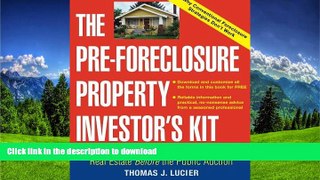 GET PDF  The Pre-Foreclosure Property Investor s Kit: How to Make Money Buying Distressed Real
