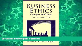 READ BOOK  Business Ethics: Concepts and Cases (5th Edition)  BOOK ONLINE