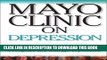 [FREE] Ebook Mayo Clinic On Depression: Answers to Help You Understand, Recognize and Manage