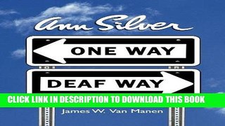 Best Seller Ann Silver: ONE WAY, DEAF WAY Read online Free