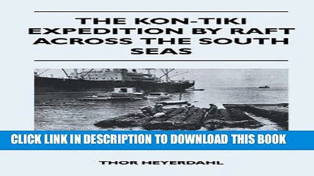 [PDF] The Kon-Tiki Expedition by Raft Across the South Seas Full Online