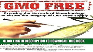 [FREE] Ebook GMO Free: Exposing the Hazards of Biotechnology to Ensure the Integrity of Our Food