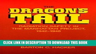 [FREE] Download The Dragon s Tail: Radiation Safety in the Manhattan Project, 1942-1946 PDF Online