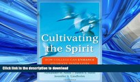 READ  Cultivating the Spirit: How College Can Enhance Students  Inner Lives FULL ONLINE
