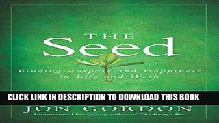 [PDF] The Seed: Finding Purpose and Happiness in Life and Work Full Colection