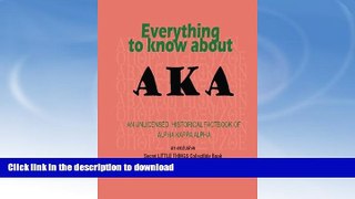 EBOOK ONLINE  Everything to know about AKA: an unlicensed historical fact book of alpha kappa