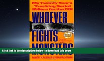 liberty books  Whoever Fights Monsters: My Twenty Years Tracking Serial Killers for the FBI