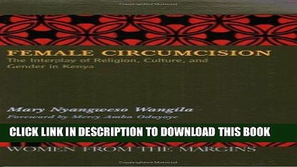 [FREE] Download Female Circumcision: The Interplay of Religion, Culture and Gender in Kenya (Women