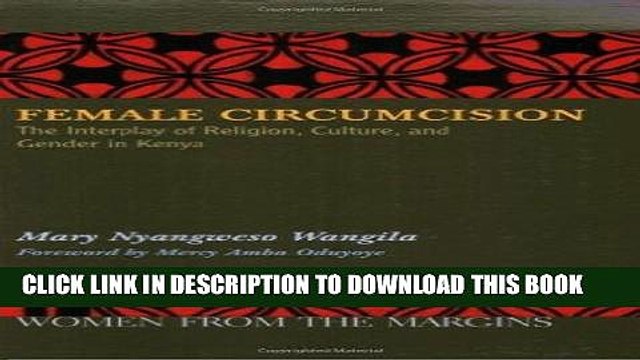 [FREE] Download Female Circumcision: The Interplay of Religion, Culture and Gender in Kenya (Women