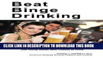 [FREE] Ebook Beat Binge Drinking: A Smart Drinking Guide for Teens, College Students and Young