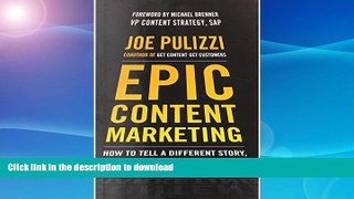 READ BOOK  Epic Content Marketing: How to Tell a Different Story, Break through the Clutter, and