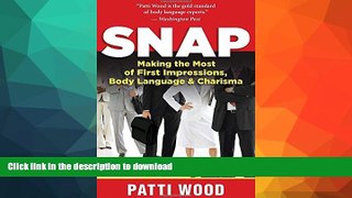 EBOOK ONLINE  Snap: Making the Most of First Impressions, Body Language, and Charisma FULL ONLINE