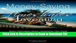 Read Money-Saving Timeshares Investing Tips: Basic Information About Timeshares Plus Good