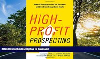 FAVORITE BOOK  High-Profit Prospecting: Powerful Strategies to Find the Best Leads and Drive