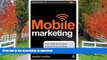 READ BOOK  Mobile Marketing: How Mobile Technology is Revolutionizing Marketing, Communications