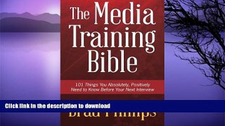 READ  The Media Training Bible: 101 Things You Absolutely, Positively Need To Know Before Your