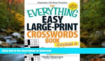 READ BOOK  The Everything Easy Large-Print Crosswords Book, Volume II: 150 easy-to-read and