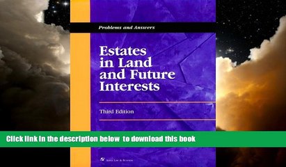 liberty book  Estates in Land and Future Interests: Problems and Answers, Third Edition (Problems