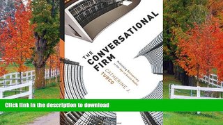 READ BOOK  The Conversational Firm: Rethinking Bureaucracy in the Age of Social Media (The Middle