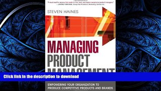 READ BOOK  Managing Product Management: Empowering Your Organization to Produce Competitive