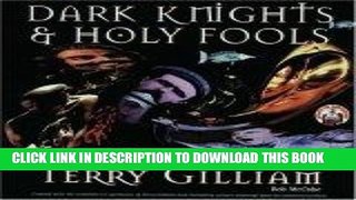 Best Seller Dark Knights and Holy Fools: The Art and Films of Terry Gilliam: From Before Python to