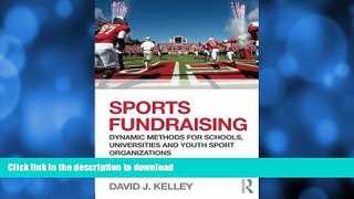 READ BOOK  Sports Fundraising: Dynamic Methods for Schools, Universities and Youth Sport