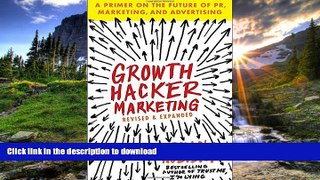 EBOOK ONLINE  Growth Hacker Marketing: A Primer on the Future of PR, Marketing, and Advertising