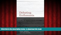 GET PDFbooks  Debating Euthanasia (Debating Law) BOOOK ONLINE