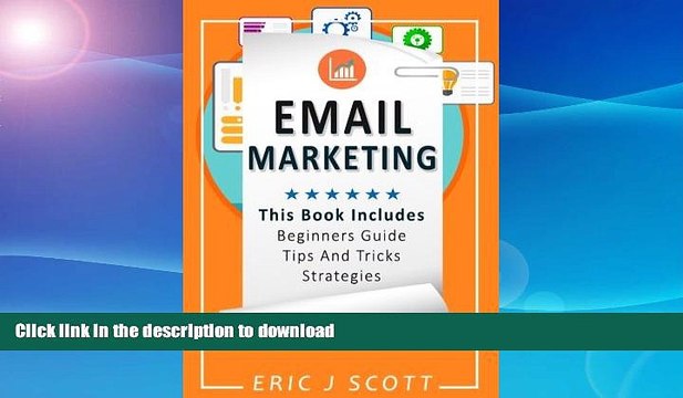 GET PDF Email Marketing: This Book Includes Email Marketing Beginners Guide, Email Marketing