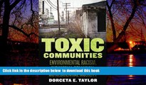 Read books  Toxic Communities: Environmental Racism, Industrial Pollution, and Residential