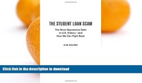 FAVORITE BOOK  The Student Loan Scam: The Most Oppressive Debt in U.S. History - and How We Can