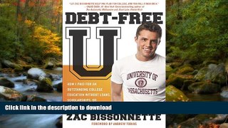 READ BOOK  Debt-Free U: How I Paid for an Outstanding College Education Without Loans,