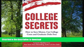 READ  College Secrets: How to Save Money, Cut College Costs and Graduate Debt Free FULL ONLINE
