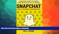 FAVORITE BOOK  Snapchat: Complete Guide to Using Your Snapchat to It s Fullest: Tips   Secrets