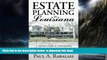 Read books  Estate Planning in Louisiana: A Layman s Guide to Understanding Wills, Trusts,