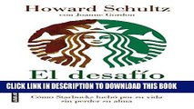 KINDLE El desafio Starbucks: Como Starbucks lucho por su vida sin perder su alma (Onward: How