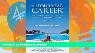 READ BOOK  The Four Year CareerÂ®; How to Make Your Dreams of Fun and Financial Freedom Come True