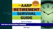 READ BOOK  The AARPÂ® Retirement Survival Guide: How to Make Smart Financial Decisions in Good