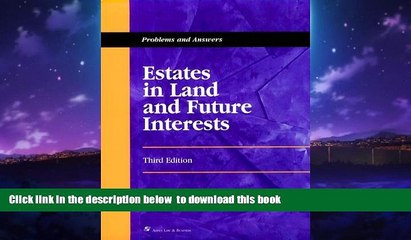 Best book  Estates in Land and Future Interests: Problems and Answers, Third Edition (Problems and