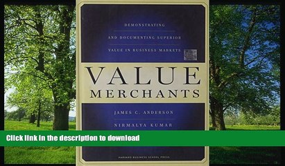 FAVORITE BOOK  Value Merchants: Demonstrating and Documenting Superior Value in Business Markets