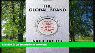 READ BOOK  The Global Brand: How to Create and Develop Lasting Brand Value in the World Market