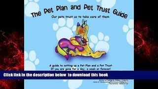 liberty books  The Pet Plan and Pet Trust Guide: Our Pets Trust Us to Take Care of Them; A Guide