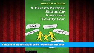 Read book  A Parent-Partner Status for American Family Law [DOWNLOAD] ONLINE