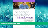 FREE PDF  Asperger Syndrome and Employment: Adults Speak Out about Asperger Syndrome  READ ONLINE