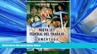 FREE PDF  Nueva Ley Federal del Trabajo, Comentada (Spanish Edition) Luis Saade  FREE BOOOK ONLINE