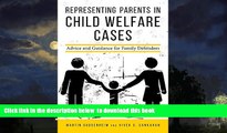 Best book  Representing Parents in Child Welfare Cases: Advice and Guidance for Family Defenders