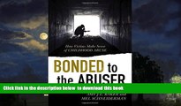 Read books  Bonded to the Abuser: How Victims Make Sense of Childhood Abuse BOOK ONLINE